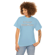 Load image into Gallery viewer, IM SMOKIN BIH Tee