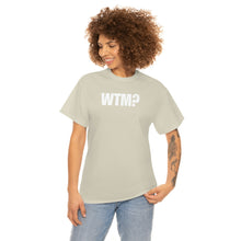Load image into Gallery viewer, WTM? Tee