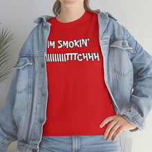 Load image into Gallery viewer, IM SMOKIN BIH Tee