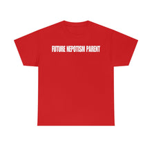 Load image into Gallery viewer, Future Nepotism Parent Tee