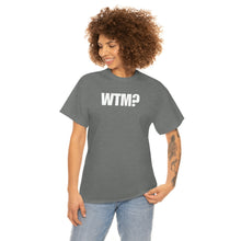 Load image into Gallery viewer, WTM? Tee