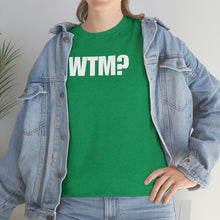 Load image into Gallery viewer, WTM? Tee