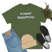 Load image into Gallery viewer, IM SMOKIN BIH Tee