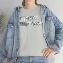 Load image into Gallery viewer, IM SMOKIN BIH Tee
