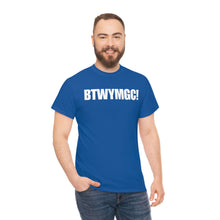Load image into Gallery viewer, BTWYMGC Tee