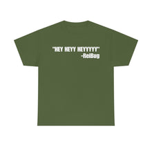 Load image into Gallery viewer, HEY HEYY HEYYY Tee