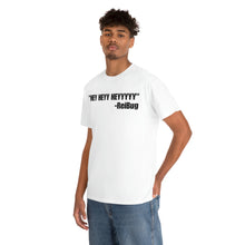 Load image into Gallery viewer, HEY HEYY HEYYY Tee
