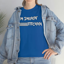 Load image into Gallery viewer, IM SMOKIN BIH Tee