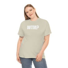 Load image into Gallery viewer, WTM? Tee