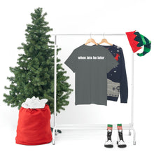 Load image into Gallery viewer, When Late Be Later Single Line Tee