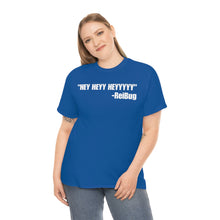 Load image into Gallery viewer, HEY HEYY HEYYY Tee