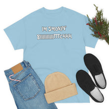 Load image into Gallery viewer, IM SMOKIN BIH Tee