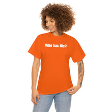 Load image into Gallery viewer, Who Has Nic? Tee