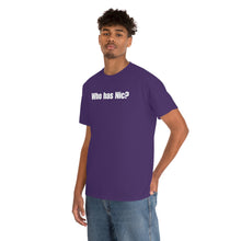Load image into Gallery viewer, Who Has Nic? Tee