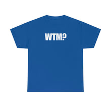 Load image into Gallery viewer, WTM? Tee