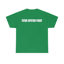 Load image into Gallery viewer, Future Nepotism Parent Tee
