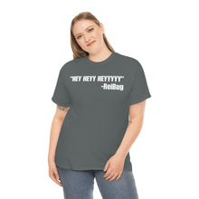 Load image into Gallery viewer, HEY HEYY HEYYY Tee