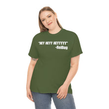 Load image into Gallery viewer, HEY HEYY HEYYY Tee