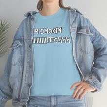 Load image into Gallery viewer, IM SMOKIN BIH Tee