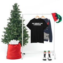 Load image into Gallery viewer, Your Soulmate Is Not In McDonough Tee