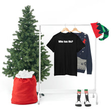 Load image into Gallery viewer, Who Has Nic? Tee