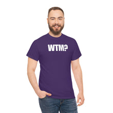 Load image into Gallery viewer, WTM? Tee