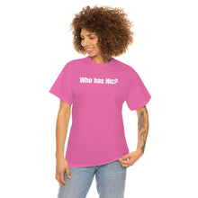 Load image into Gallery viewer, Who Has Nic? Tee