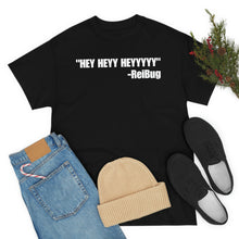 Load image into Gallery viewer, HEY HEYY HEYYY Tee