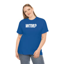 Load image into Gallery viewer, WTM? Tee