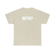 Load image into Gallery viewer, WTM? Tee