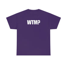 Load image into Gallery viewer, WTM? Tee