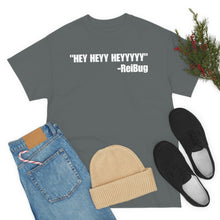 Load image into Gallery viewer, HEY HEYY HEYYY Tee