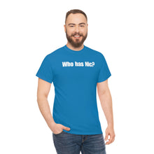 Load image into Gallery viewer, Who Has Nic? Tee