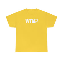 Load image into Gallery viewer, WTM? Tee
