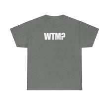 Load image into Gallery viewer, WTM? Tee