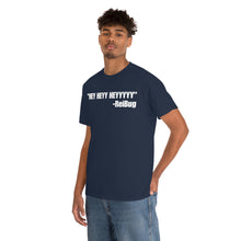 Load image into Gallery viewer, HEY HEYY HEYYY Tee