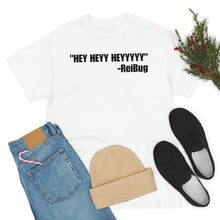 Load image into Gallery viewer, HEY HEYY HEYYY Tee