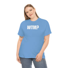 Load image into Gallery viewer, WTM? Tee