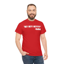 Load image into Gallery viewer, HEY HEYY HEYYY Tee