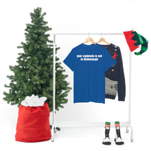 Load image into Gallery viewer, Your Soulmate Is Not In McDonough Tee