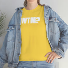 Load image into Gallery viewer, WTM? Tee