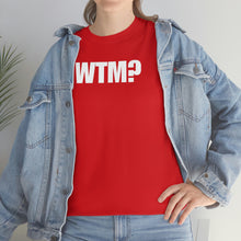Load image into Gallery viewer, WTM? Tee