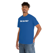 Load image into Gallery viewer, Who Has Nic? Tee