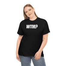 Load image into Gallery viewer, WTM? Tee