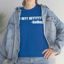 Load image into Gallery viewer, HEY HEYY HEYYY Tee