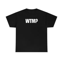 Load image into Gallery viewer, WTM? Tee