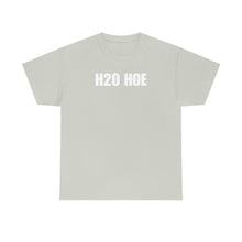 Load image into Gallery viewer, H2O HOE! Tee
